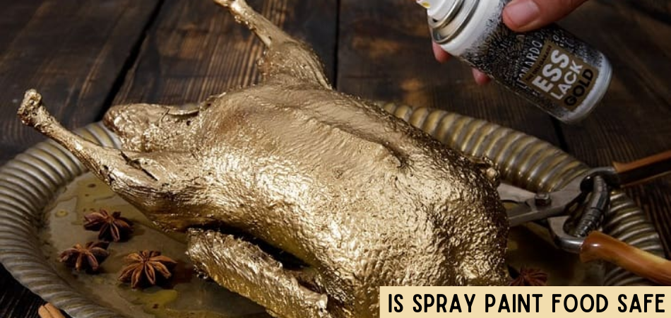 Is Spray Paint Food Safe